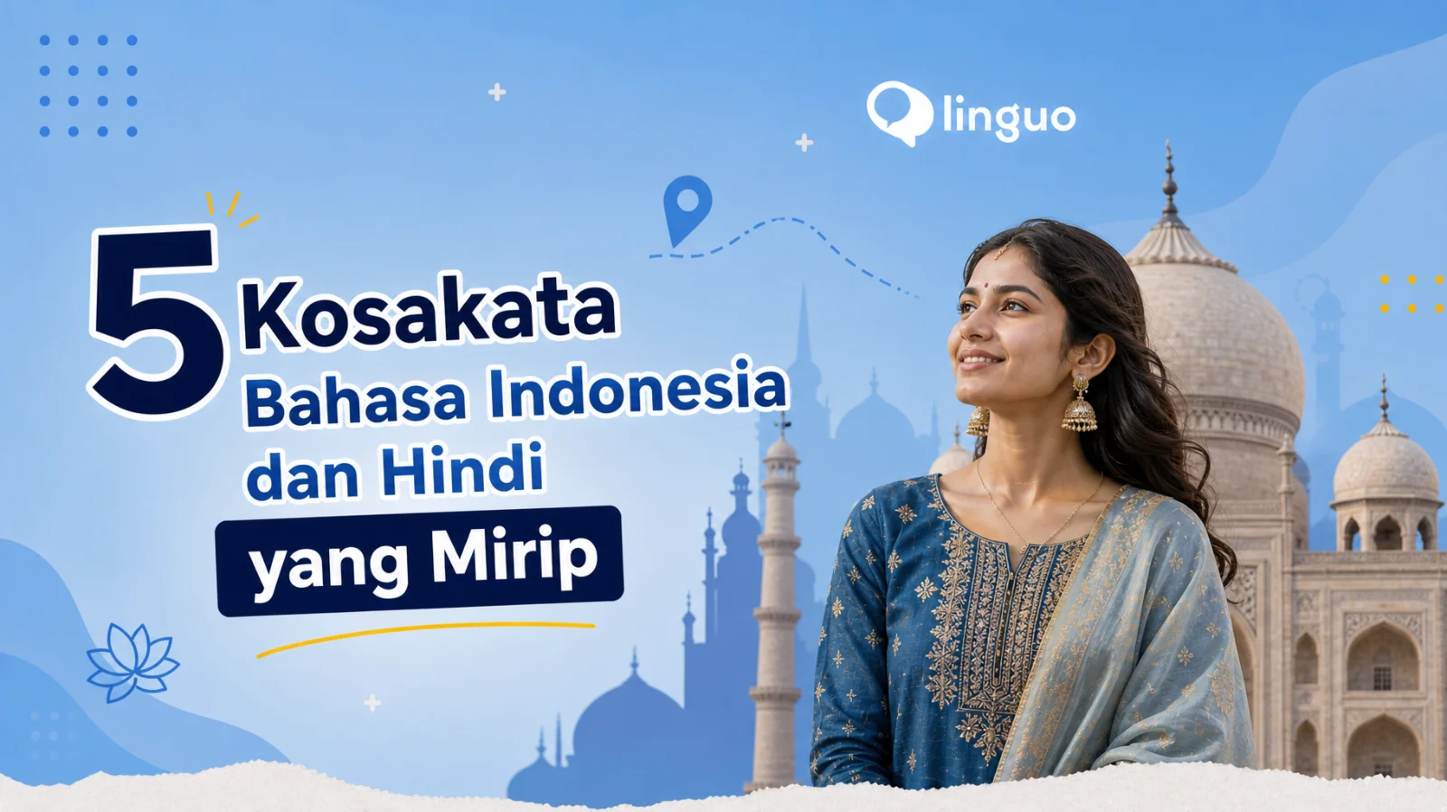 5 Kosakata Bahasa Indonesia dan Hindi yang Mirip