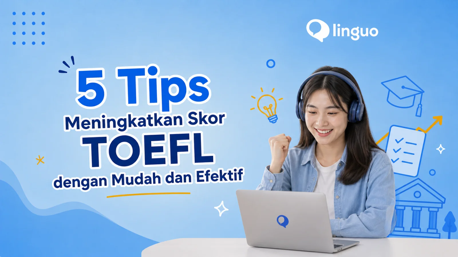5 Tips Meningkatkan Skor TOEFL dengan Mudah dan Efektif