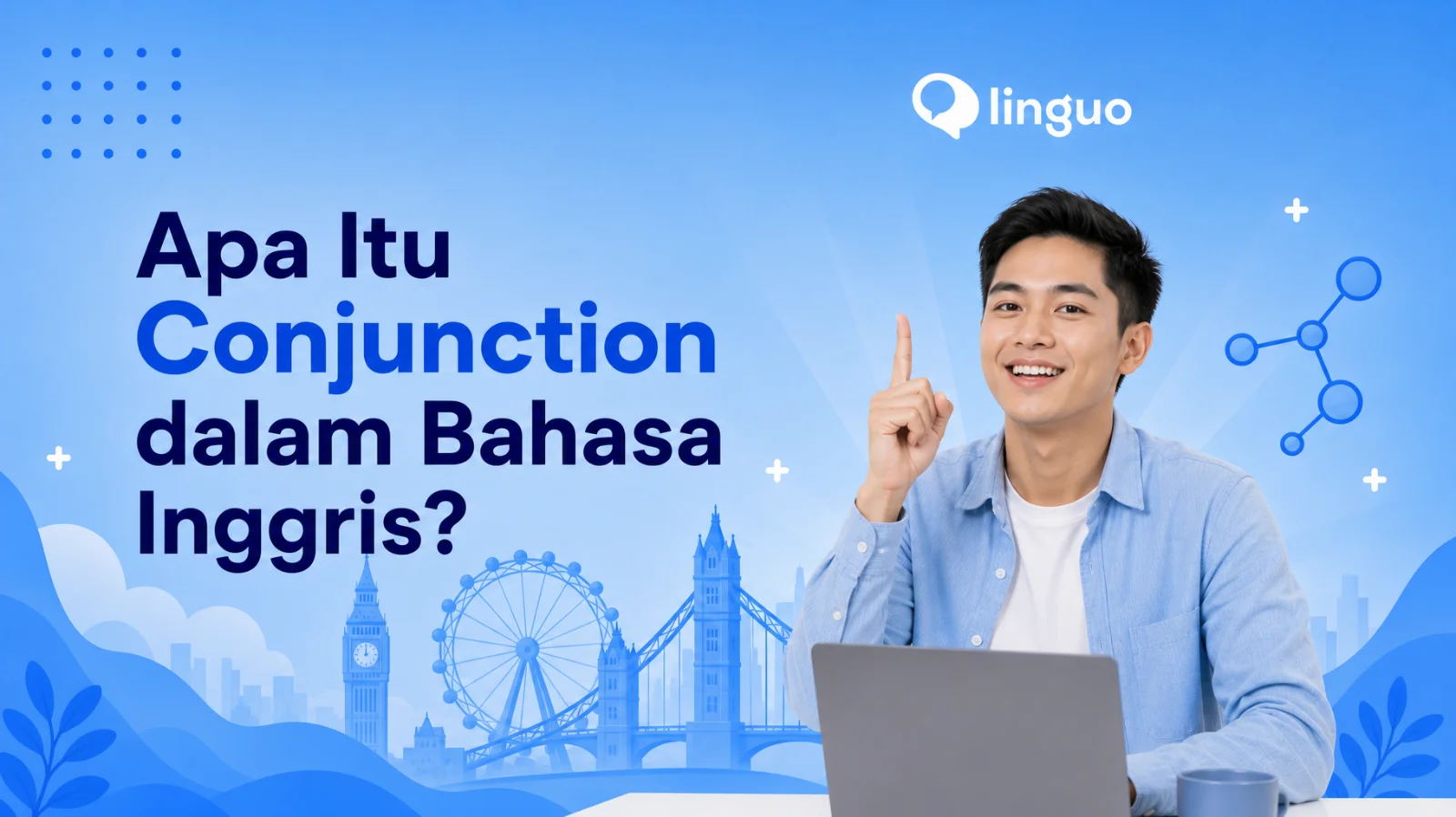 Apa Itu Conjunction dalam Bahasa Inggris?