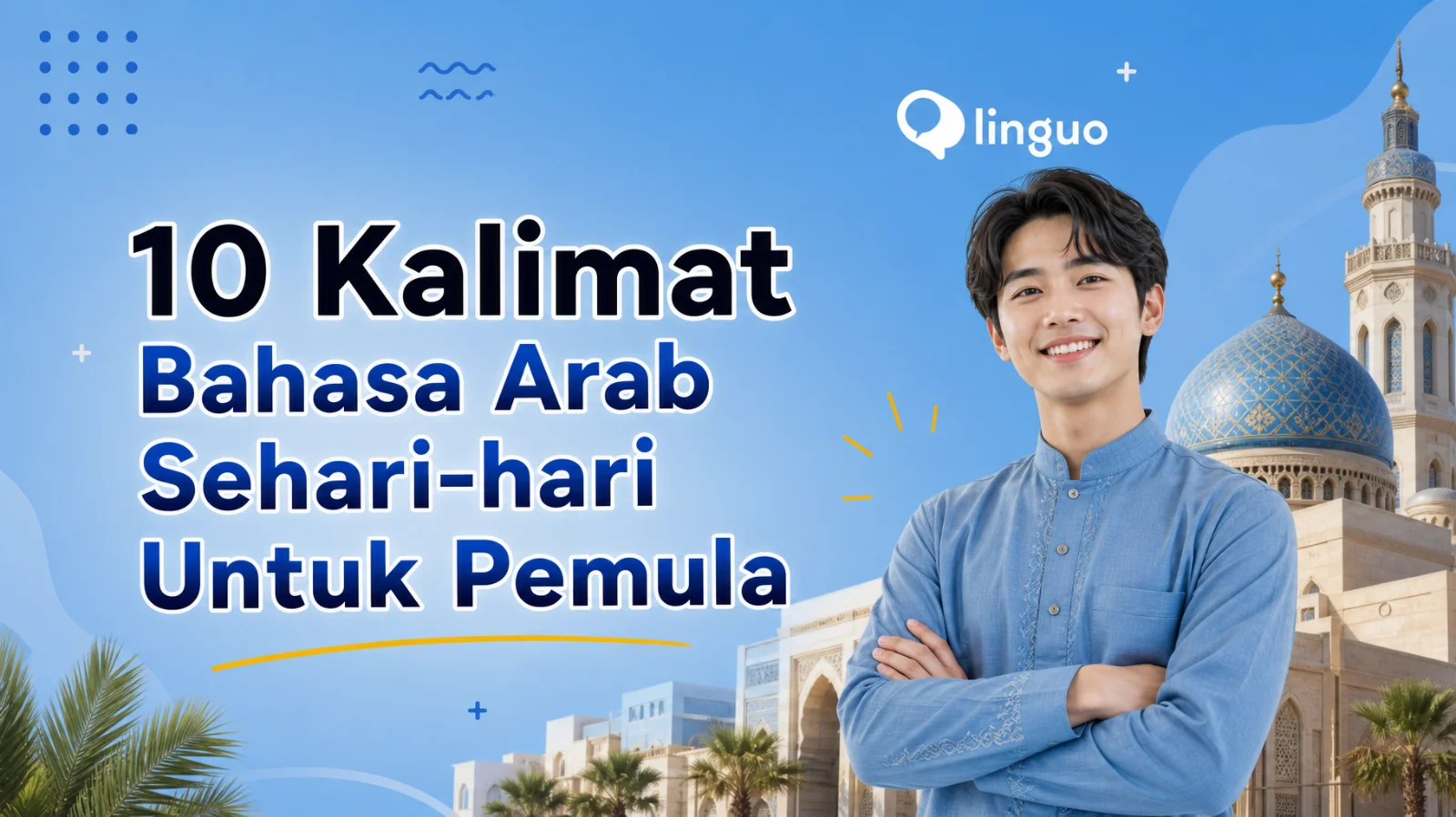 10 Kalimat Bahasa Arab Sehari-hari Untuk Pemula
