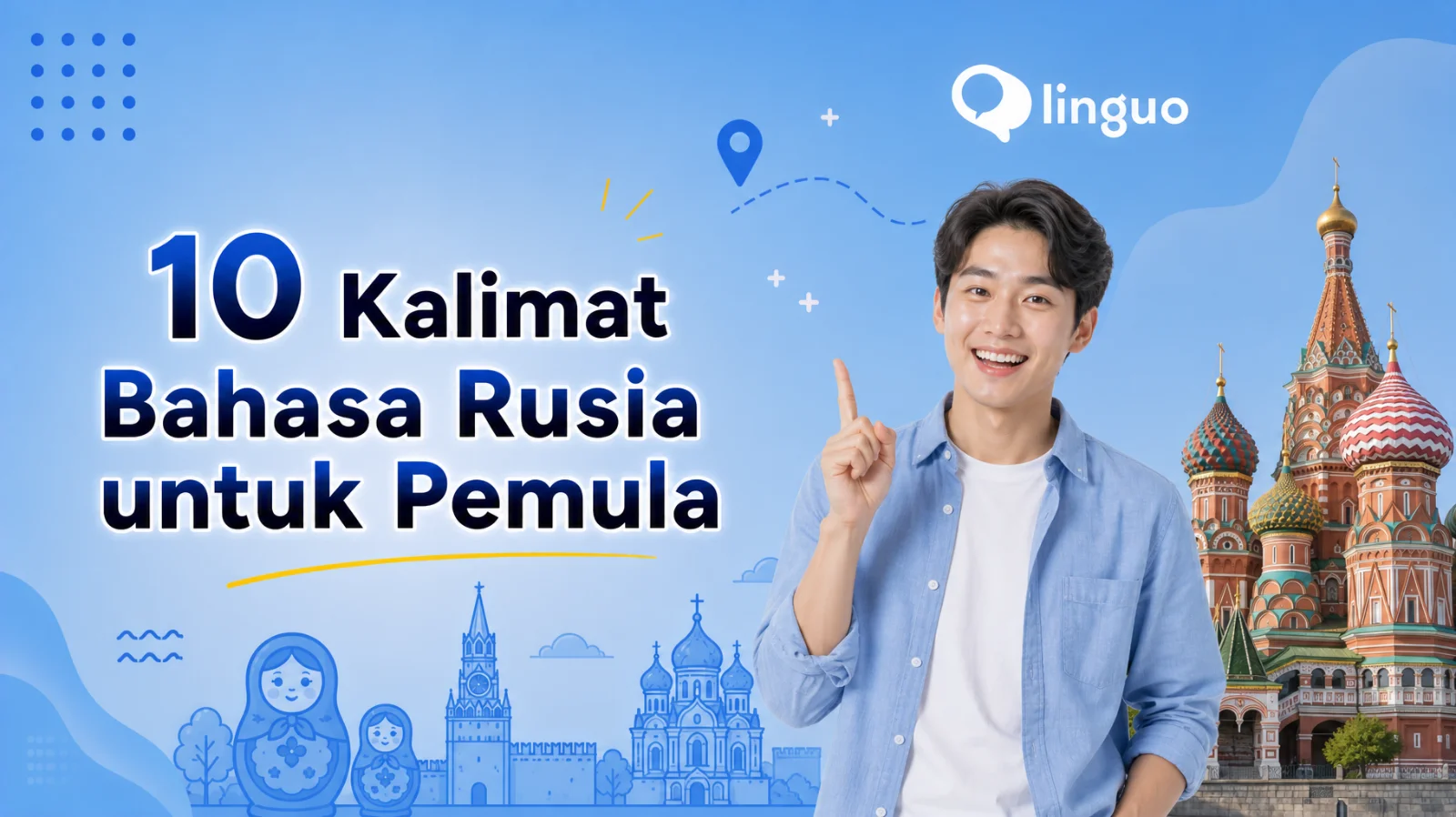 10 Kalimat Bahasa Rusia untuk Pemula yang Wajib Kamu Kuasai