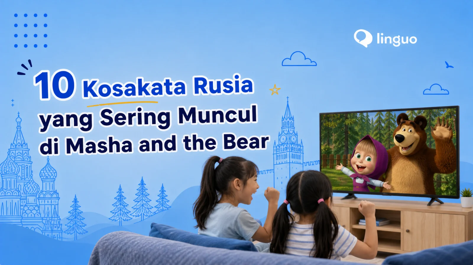 10 Kosakata Rusia yang Sering Muncul di Masha and the Bear